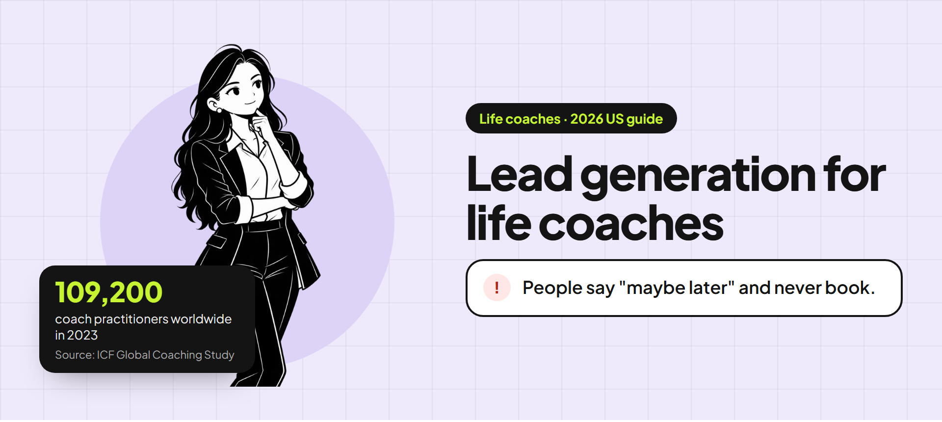Banner for the life coaches guide: an illustration of a coach beside the title "Lead generation for life coaches" and the problem "People say "maybe later" and never book." A stat card reads: 109,200 coach practitioners worldwide in 2023 (source: ICF Global Coaching Study).